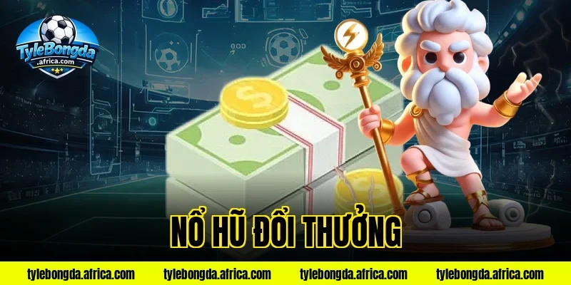 nổ hũ đổi thưởng