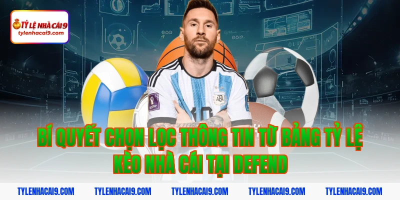 Kết Quả Bóng Đá 4 Bí quyết chọn lọc thông tin từ bảng tỷ lệ kèo nhà cái tại Defend