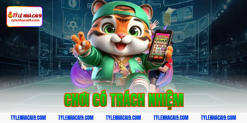 chơi có trách nhiệm