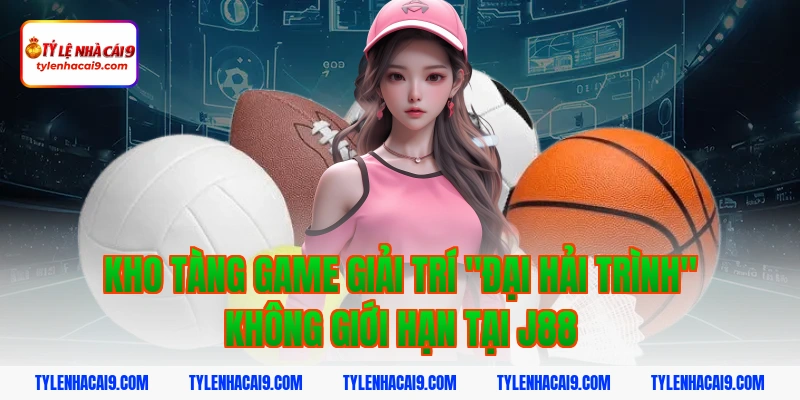Kho tàng game giải trí "Đại hải trình" không giới hạn tại j88