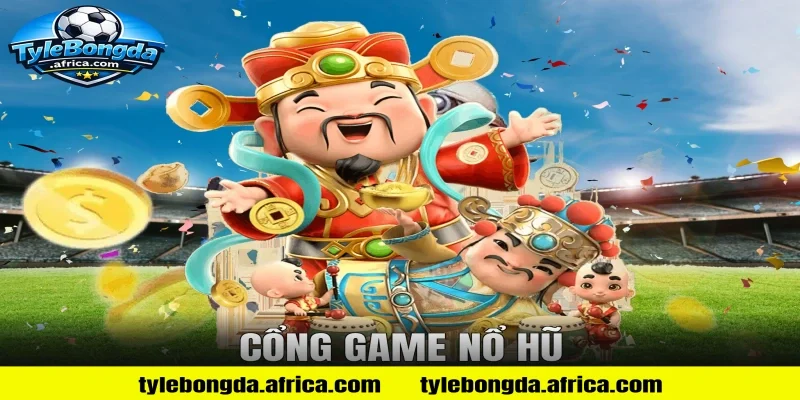 cổng game nổ hũ