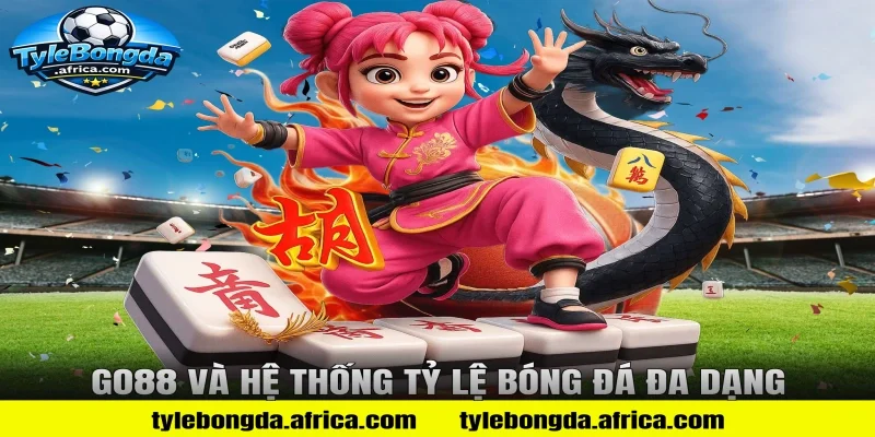 Go88 và Hệ Thống Tỷ Lệ Bóng Đá Đa Dạng
