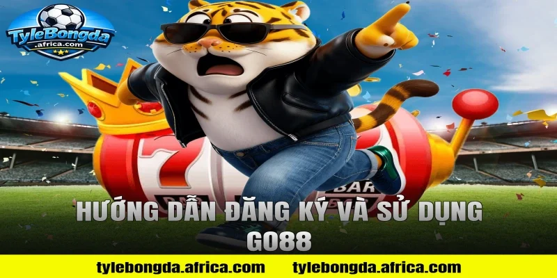 Hướng Dẫn Đăng Ký Và Sử Dụng Go88