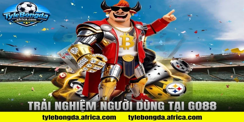 Trải Nghiệm Người Dùng Tại Go88